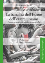 banalità dell’Essere dell’essere umano. Conversazioni psicologico-economiche