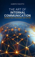 art of internal communication. Building trust, engagement and culture