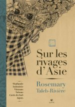 Sur les rivages d'Asie - Thaïlande, Indonésie, Taïwan, Vietn