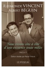 Nous vivons côte à côte d'une existence toute mêlée
