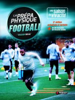 La prépa physique Football - Vol.1 - 3e édition