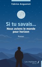 Si tu savais…