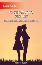 Ci sei davvero per me? Prendersi cura del legame di coppia
