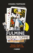 fulmine sulla Torre. Shock e festa fra tarocchi, arte e vita