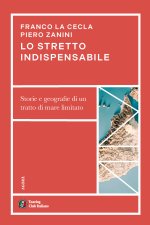 stretto indispensabile. Storie e geografie di un tratto di mare limitato