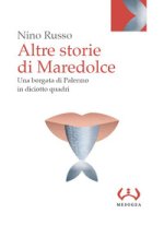 Altre storie di Maredolce. Una borgata di Palermo in diciotto quadri