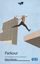 Parkour. L'involuzione come evoluzione