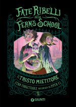 tristo mietitore. Fate ribelli alla Fern's School