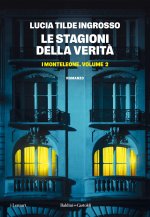 stagioni della verità. I Monteleone