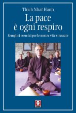 pace è ogni respiro. Semplici esercizi per le nostre vite stressate