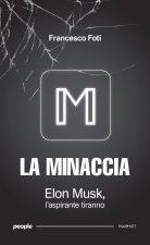 minaccia. Elon Musk, l'aspirante tiranno