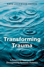 Transforming Trauma