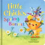 Little Chick's Spring Bonnet: Padded Board Book