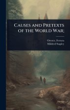 Causes and Pretexts of the World War;
