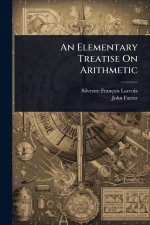 An Elementary Treatise On Arithmetic
