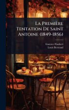 La Première Tentation De Saint Antoine (1849-1856)