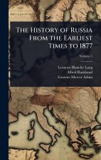 The History of Russia From the Earliest Times to 1877