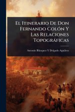 El Itinerario De Don Fernando ColÃ3n Y Las Relaciones Topogràficas