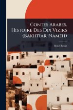 Contes Arabes. Histoire Des Dix Vizirs (Bakhtiar-Nameh)