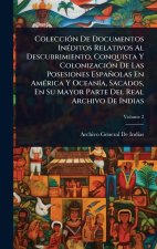 ColecciÃ3n De Documentos InÃ(c)ditos Relativos Al Descubrimiento, Conquista Y ColonizaciÃ3n De Las Posesiones Españolas En AmÃ(c)rica Y OceanÃ-a, Saca