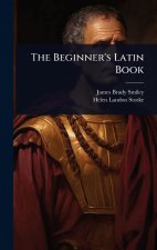 The Beginner's Latin Book