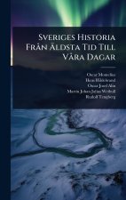 Sveriges Historia FrÃ n Ãldsta Tid Till VÃ ra Dagar