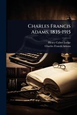 Charles Francis Adams, 1835-1915