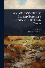 An Abridgment of Bishop Burnet's History of His Own Times