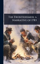 The Frontiersmen; a Narrative of 1783