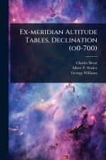 Ex-meridian Altitude Tables, Declination (o0-700)