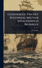 Gedenkboek Van Het Koloniaal-militair Invalidenhuis Bronbeek
