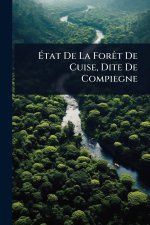 Ãtat De La ForÃat De Cuise, Dite De Compiegne