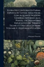 Flora Dei Contorni Di Parma Esposta In Tavole Analitiche Con Alquante Nozioni Generali Intorno Alle Piante, Un Dizionario Esplicativo De' Termini Tecn