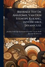 Bijdrage Tot De Anatomie Van Den Stenops Kukang, (nycticebus Javanicus).