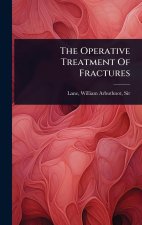 The Operative Treatment Of Fractures
