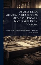 Anales De La Academia De Ciencias Medicas, FÃ-sicas Y Naturales De La Habana