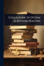Collezione Di Ottimi Scrittori Italiani