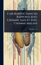 L'air RarÃ(c)fiÃ(c) Dans Ses Rapports Avec L'homme Sain Et Avec L'homme Malade
