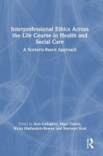 Interprofessional Ethics Across the Life Course in Health and Social Care