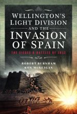 Wellington's Light Division and the Invasion of Spain