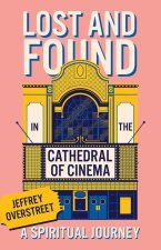 Lost & Found in the Cathedral of Cinema