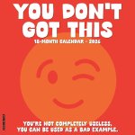 You Don't Got This 2026 12 X 12 Wall Calendar