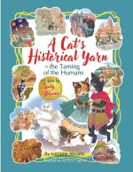 A Cat's Historical Yarn or the Taming of the Humans