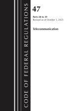 Code of Federal Regulations, Title 47 Telecommunications 20-39, Revised as of October 1, 2023