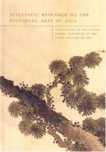 Scientific Research on the Pictorial Arts of Asia: Proceedings of the Second Forbes Symposium at the Freer Gallery of Art
