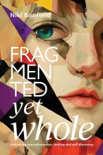 Fragmented yet whole