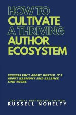 How to Cultivate a Thriving Author Ecosystem