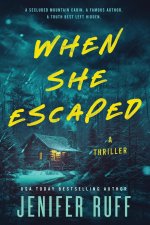 WHEN SHE ESCAPED