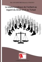 Le statut juridique de l'enfant au regard du Droit Civil au Tchad