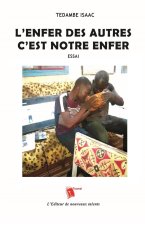L'enfer des autres, c'est notre enfer